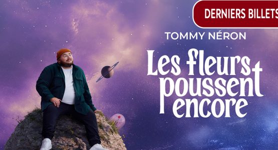 TOMMY NÉRON - LES FLEURS POUSSENT ENCORE
